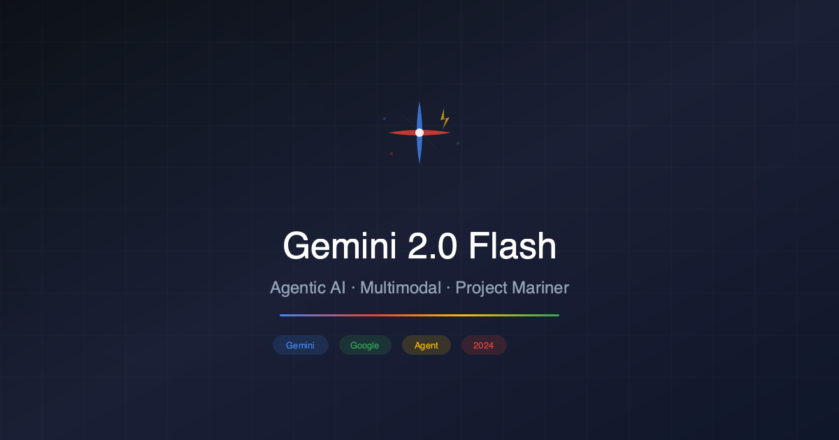 Google Gemini 2.0 Flash Tanıtıldı: AI Ajanlar Çağı Başlıyor