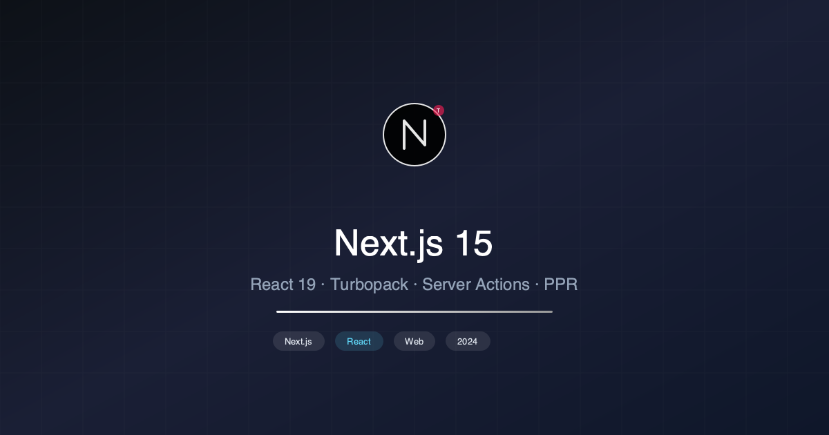 Next.js 15 Yayınlandı: React 19, Turbopack ve Yeni Caching Stratejisi